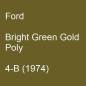 Preview: Ford, Bright Green Gold Poly, 4-B (1974).